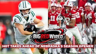 Hot Takes ahead of Nebraska's season opener | GBR