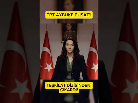 TRT Aybüke Pusat'ı Teşkilat Dizisinden Çıkardı! #aybükepusat #trt #teşkilat
