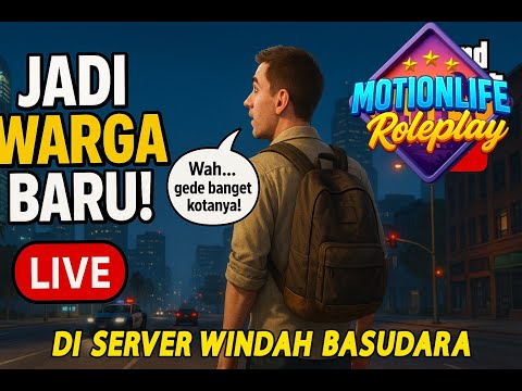HARI PERTAMA JADI WARGA BARU DI SERVER WINDAH BASUDARA #motionliferp #MOTIONLIFE