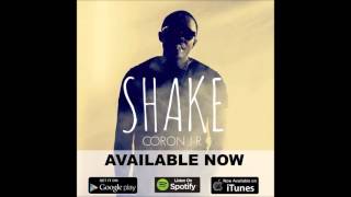"Shake" - Coron J-R [Audio]