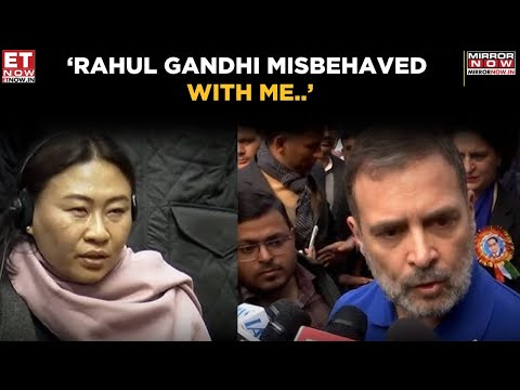 Nagaland Woman MP Alleges Misbehavior by Rahul Gandhi, Drama Unfolds in Parliament | Top News