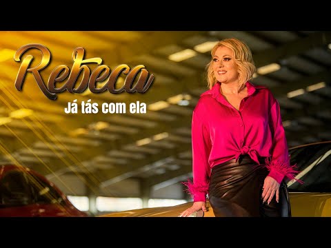 Rebeca - Já tás com ela (Official Video)