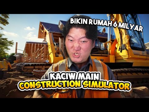 MEMBUAT RUMAH 6 MILYAR - Construction Simulator Indonesia #1