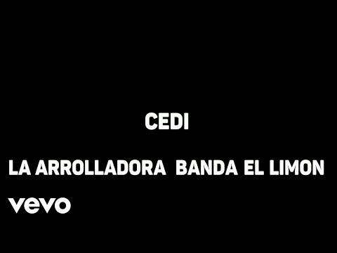 Cedí – La Arrolladora Banda El Limon (Karaoke)