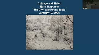 CWRT Meeting Jan 2025:  Bjorn Skaptason on Chicago and The Battle of Shiloh