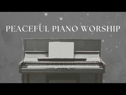 Peaceful Piano Worship | 3 Hours of Instrumental Worship