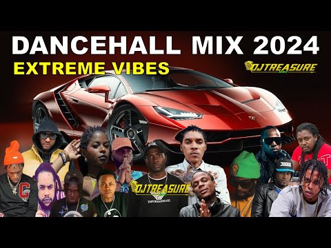 LATEST DANCEHALL MIX 2024 | EXTREME VIBES | VYBZ KARTEL, MASICKA, KRAFF | DJ TREASURE