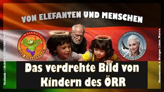 Das verdrehte Bild von Kindern des ÖRR