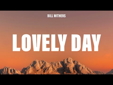 Bill Withers - Lovely Day (Lyrics)