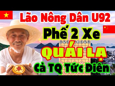 Lão Nông 92 Tuổi Phế Xe Quái Lạ, Cả TQ Tức Điên [Cờ Tướng Hay]