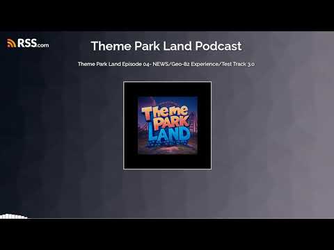 Theme Park Land Episode 04- NEWS/Geo-82 Experience/Test Track 3.0