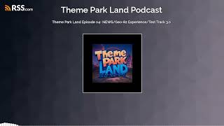 Theme Park Land Episode 04- NEWS/Geo-82 Experience/Test Track 3.0