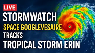 Live Stormwatch: Space Googlevesaire Tracks Tropical Storm Erin’s Wild Atlantic Surge!
