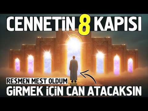 Cennetin 8 Kapısı. Resmen Mest Oldum. Girmek İçin Can Atacaksınız