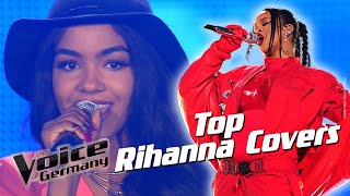 Rihanna Covers ☂️🔥🎵 BEST OF | The Voice of Germany