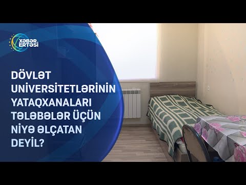 Universitetlərin yataqxanaları tələbələr üçün niyə əlçatan deyil?