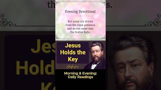 Jesus Holds the Key | Charles Spurgeon | Devotional | "Morning & Evening: Daily Readings"
