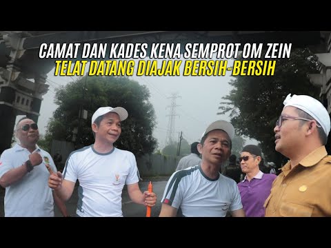 CAMAT DAN KADES KENA SEMPROT OM ZEIN TELAT DATANG DIAJAK BERSIH-BERSIH