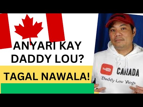 ANG PAGBABALIK NI @DaddyLouVlogs  | Buhay Canada | Jobs in Canada