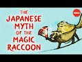 The Tale of the Salesman and the Tanuki
