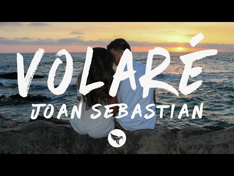 Joan Sebastian - Volaré (Lyrics)