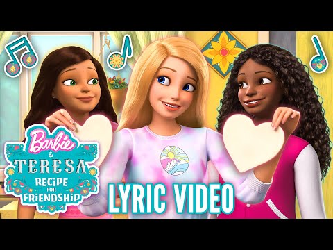 "Family of the Heart" Lyric Video | Barbie & Teresa: Recipe For Friendship