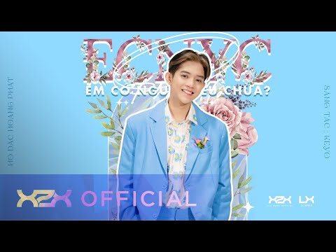 EM CÓ NGƯỜI YÊU CHƯA? - PHÁT HỒ X2X | OFFICIAL MUSIC VIDEO