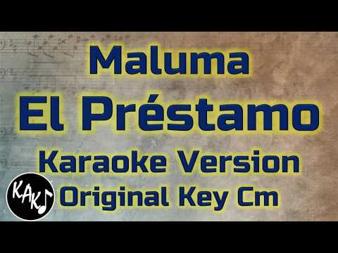 Maluma – El Préstamo Karaoke Lyrics Cover Instrumental Original Key Cm