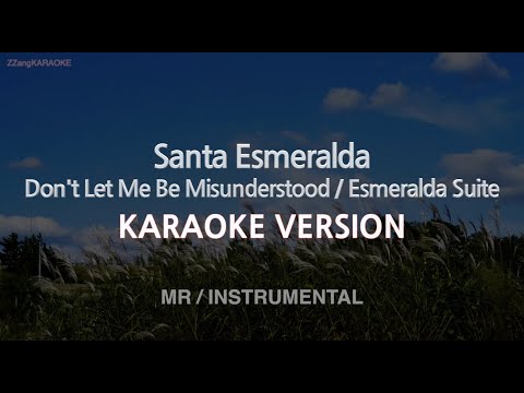 Santa Esmeralda-Don’t Let Me Be Misunderstood / Esmeralda Suite (MR/Instrumental) (Karaoke Version)
