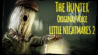 "The Hunter" Original Voice by David Near (Little Nightmares 2)