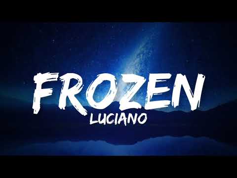 LUCIANO - FROZEN (Lyrics)