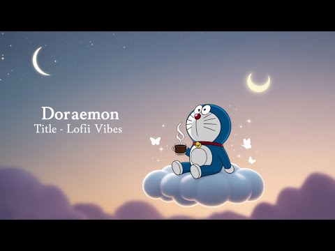 Doraemon title track song || doraemon lofi || Doremon Theme song In Hindi  ||