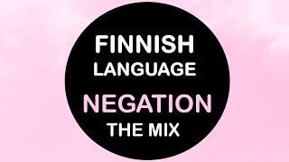 LEARN FINNISH | NEGATION - THE MIX