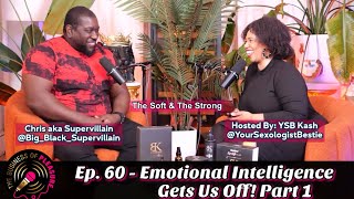 Ep. 60 - Emotional Intelligence Gets Us Off Pt. 1 feat. Big Black Supervillain 