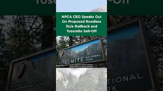 NPCA CEO Speaks Out On Proposed Roadless Rule Rollback and Yosemite Sell-Off