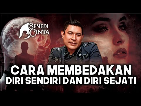 CARA MEMBEDAKAN DIRI SENDIRI DAN DIRI SEJATI - ABU MARLO