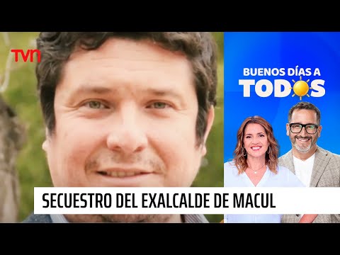 La historia tras el secuestro del exalcalde de Macul, Gonzalo Montoya | Buenos días a todos