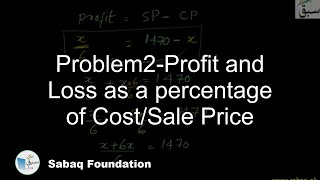 Problem2-Profit and Loss as a percentage of Cost/Sale Price