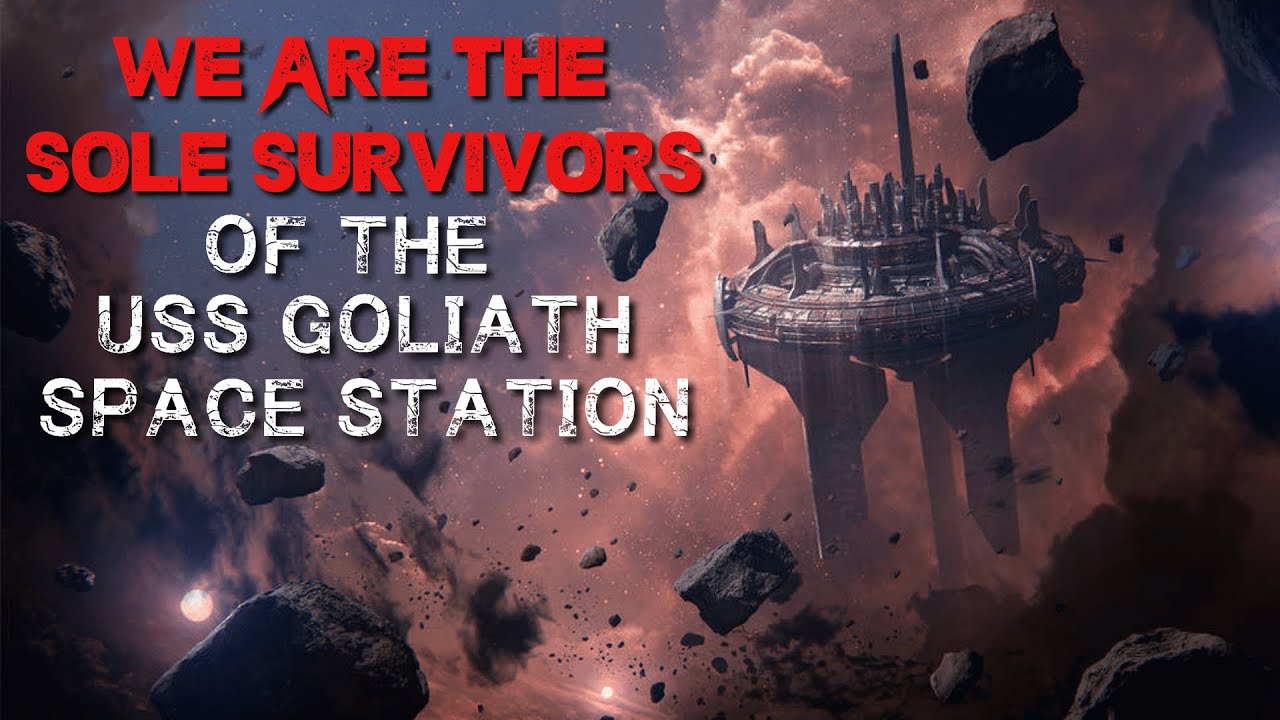 Sci-Fi Horror Story: We Are The Only Survivors of The USS Goliath Space Station Creepypasta 2022