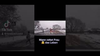 Mann rettet Frau das Leben😳👩 #risk #auto #glück #motivation