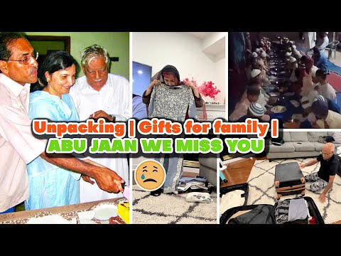 Unpacking | Gifts for family | ABU JAAN WE MISS YOU 😢