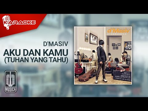 D’MASIV – Aku Dan Kamu (Tuhan Yang Tahu) (Official Karaoke Video)