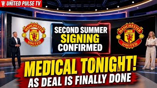 🚨 MEDICAL TONIGHT! MANCHESTER UNITED COMPLETE SECOND SUMMER SIGNING! DEAL DONE? UTD TRANSFER TODAY