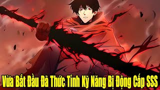 FULL BỘ | Vừa Bắt Đầu Đã Thức Tỉnh Kỹ Năng Bị Động Cấp SSS | Review Truyện Tranh