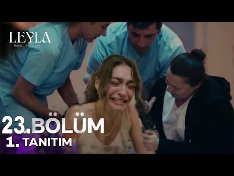 Leyla 23. Bölüm Fragmanı | Leyla Kriz Geçiriyor !