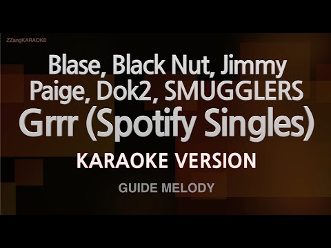 Blase, Black Nut, Jimmy Paige, Dok2, SMUGGLERS-Grrr (Spotify Singles) (Melody) (Karaoke Version)