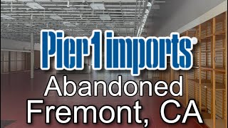 Abandoned Pier 1 Imports in Fremont, CA