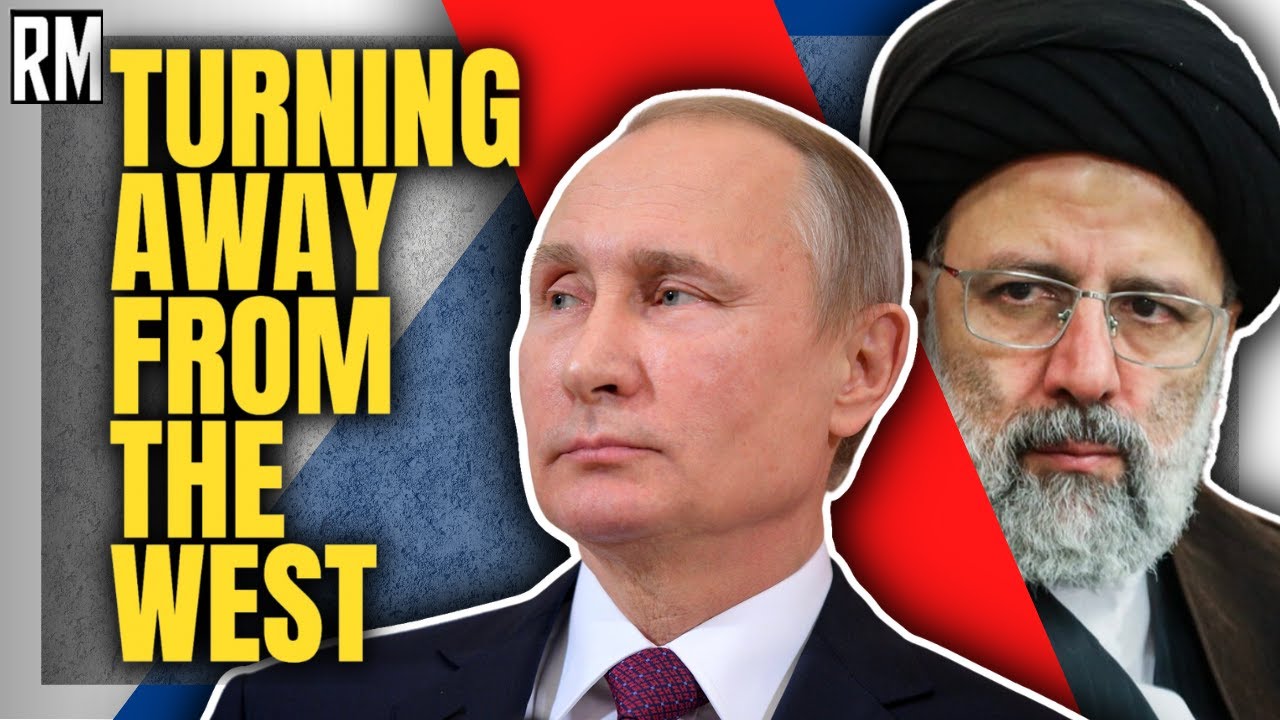 “We Are Witnessing How Russia & Iran Are Turning Away From the West”