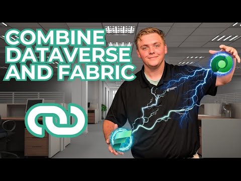 Top 3 Ways YOU Can Combine Dataverse with Fabric