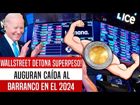 WALLSTREET DETONA SUPERPESO! AUGURAN CAIDA AL BARRANCO EN EL 2024